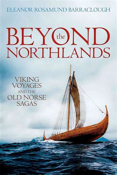 Beyond The Northlands Viking Voyages And The Old Norse Sagas Eleanor