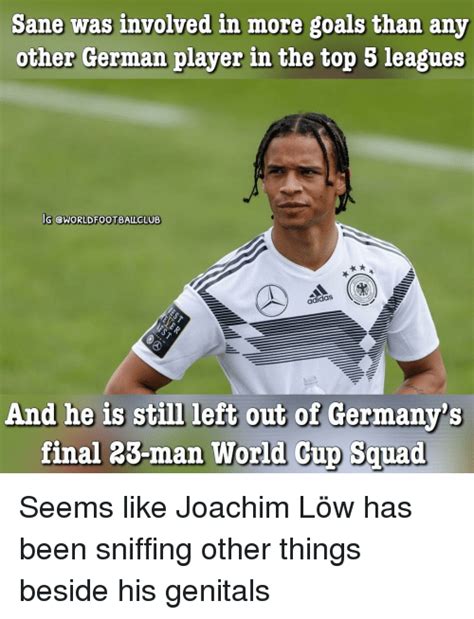 Löw hit a new low last week when he was captured on camera scratching his private parts and later sniffing his fingers as millions watched his team's opening match against ukraine; 🔥 25+ Best Memes About Joachim Low | Joachim Low Memes