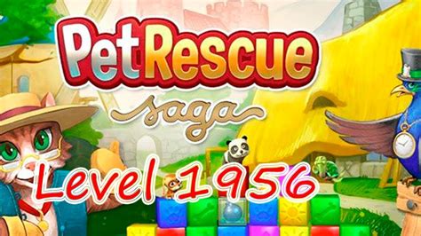 Pet Rescue Saga Level 1956 No Boosters Youtube