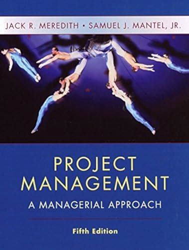 Project Management A Managerial Approach Meredith Jack R Mantel
