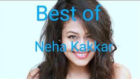 Best Of Neha Kakkar New Song Of Neha Kakkar Youtube