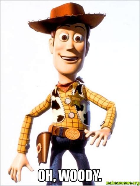 Woody Memes