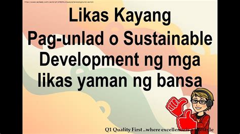 Likas Kayang Pag Unlad O Sustainable Development Ng Mga Likas Yaman