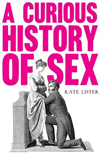 【télécharger】 A Curious History Of Sex Pdf 【1783528052 Relié