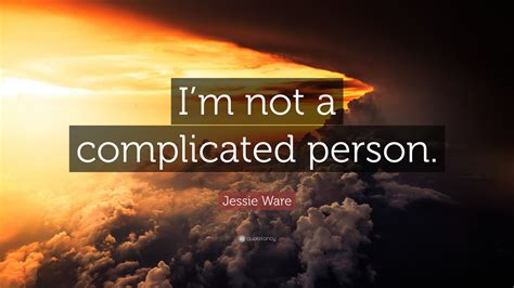 Jessie Ware Quote Im Not A Complicated Person