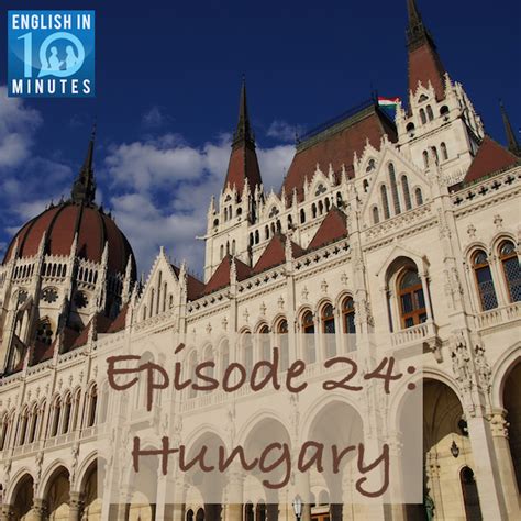 Episode 24 Hungary English In 10 Minutes Learn English
