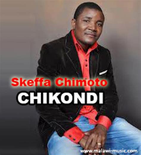 Skeffa Chimoto Chikondi Local Malawi