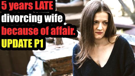 5 Years Late Divorcing Wife Because Of Affair I Wish I Did It Sooner