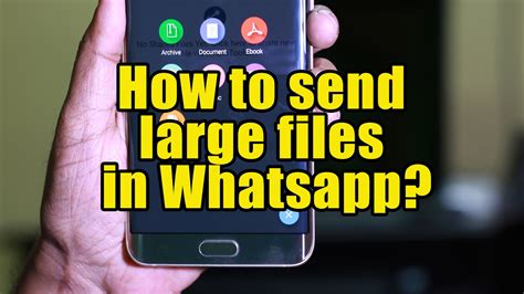 How To Send Large Files In Whatsapp Youtube