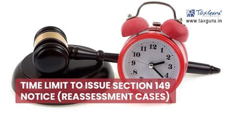 Time Limit To Issue Section 149 Notice Reassessment Cases