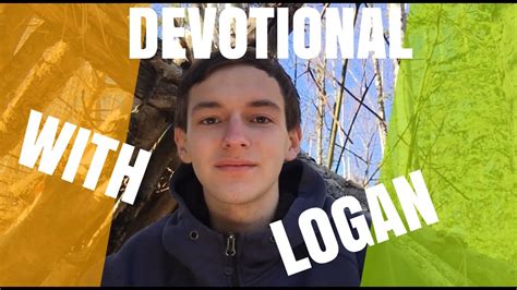 Devotional With Logan Youtube