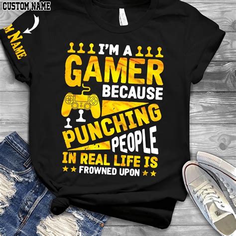 Yellow Im A Gamer Because Punching People In Real Life Is Frowned Upon