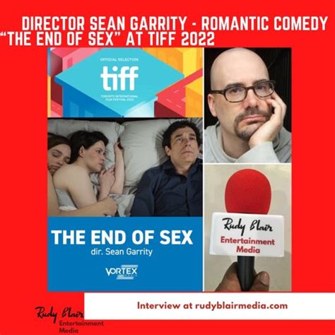 Stream Intv W Director Sean Garrity On The Romantic Comedy “the “end Of Sex” At Tiff 2022 By