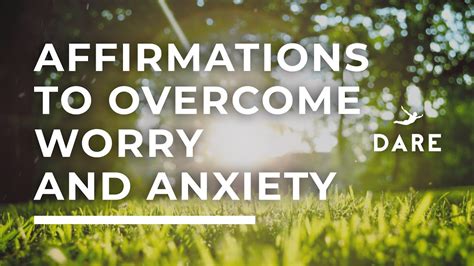 Affirmations To Overcome Worry And Anxiety Morning Motivation Dare