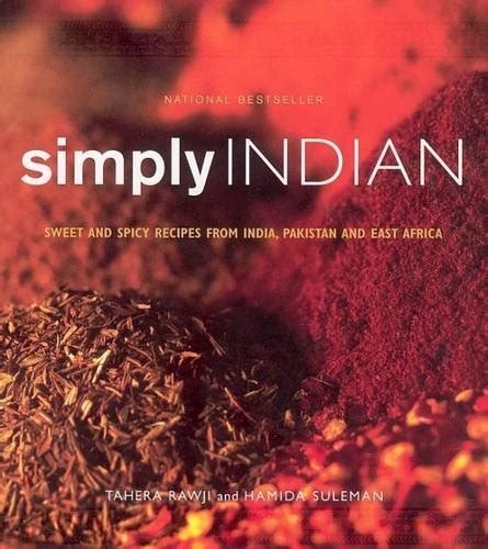 Simply Indian: Sweet and Spicy Recipes from India, Pakistan and East Africa
