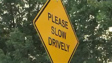 Drivers puzzled by 'Please Slow Drively' sign