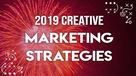 Creative Marketing Strategies To Implement In 2019 Adventure Marketing