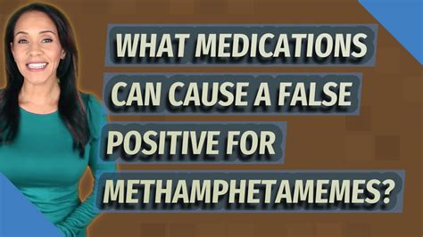 what medications can cause a false positive for methamphetamemes youtube