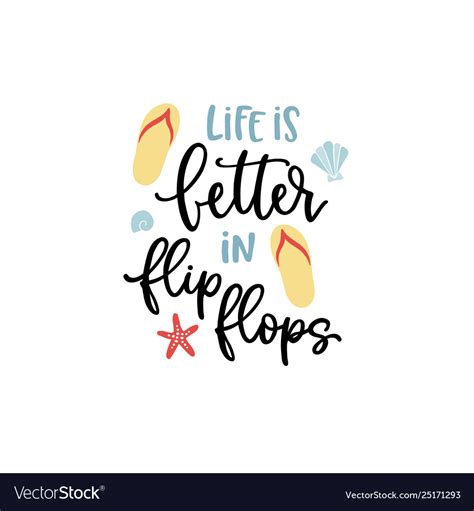 Life Is Better In Flip Flops Hand Lettering Quote Vector Image