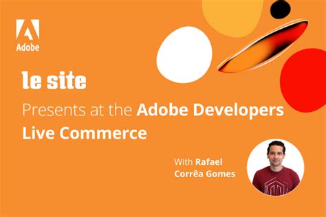 Le Site Presents At The Adobe Developers Live Commerce Event