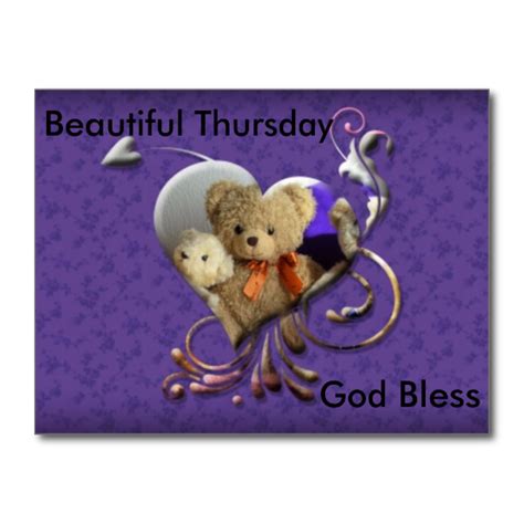 Beautiful Thursday God Bless Blessed Teddy God Bless