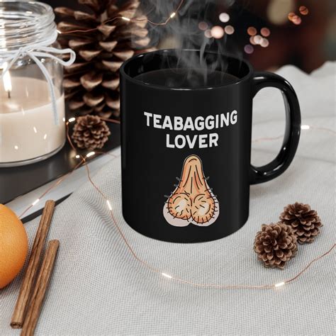 Teabagging Lover Mug Rude Novelty Mug Raunchy Coffee Mug Etsy Australia