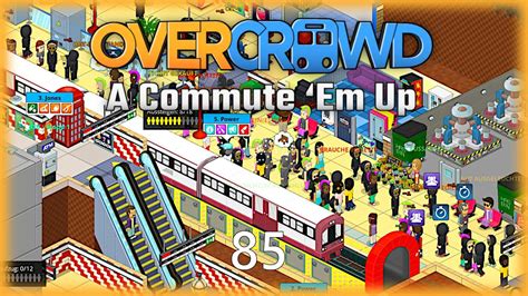 Overcrowd 085 ★ Massenpanik Lets Play Overcrowd A Commute Em Up