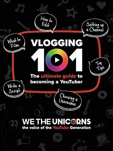 We The Unicorns Vlogging 101 The Ultimate Guide To Becoming A