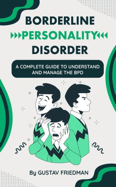 Borderline Personality Disorder A Complete Guide To Understand And