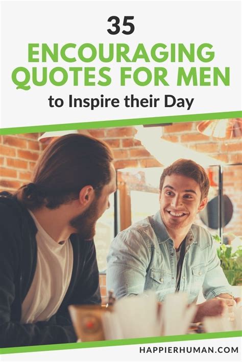 35 Encouraging Quotes For Men To Inspire Their Day In 2021