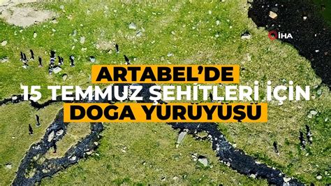 Artabel Gölleri nde 15 Temmuz şehitleri anısına unutulmaz doğa yürüyüşü