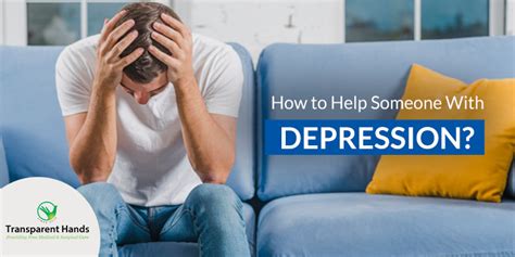 How To Help Someone With Depression Help Those With Depression