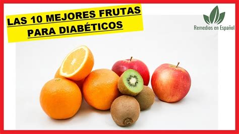 🔴 Las 10 Mejores Frutas Para Los Diabéticos Que Debes Conocer Ya 🍎🍊