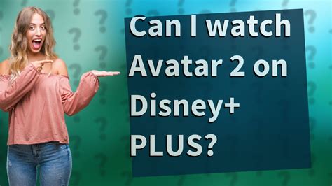 Can I Watch Avatar 2 On Disney Plus Youtube
