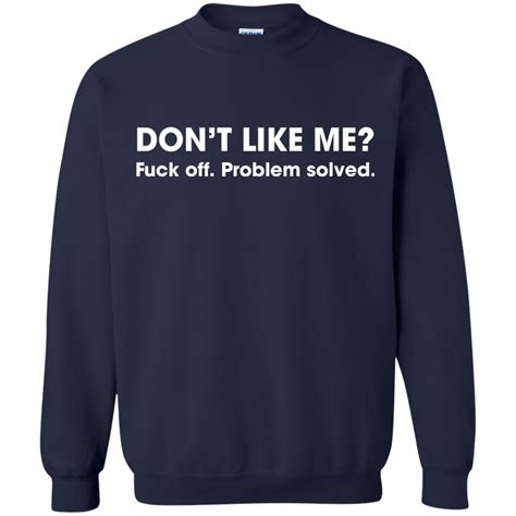 don t like me fuck off problem solved shirt hoodie allbluetees