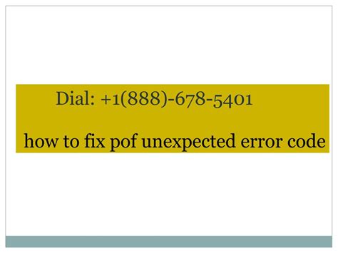 1 888 678 5401 How To Fix Pof Unexpected Error Code Error Code