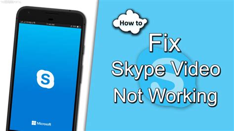 How To Fix Skype Video Not Working On Android Phones And Tablets