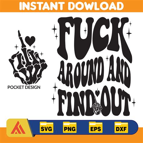 Fuck Around And Find Out Png Petty Quote Adult Humor F Inspire