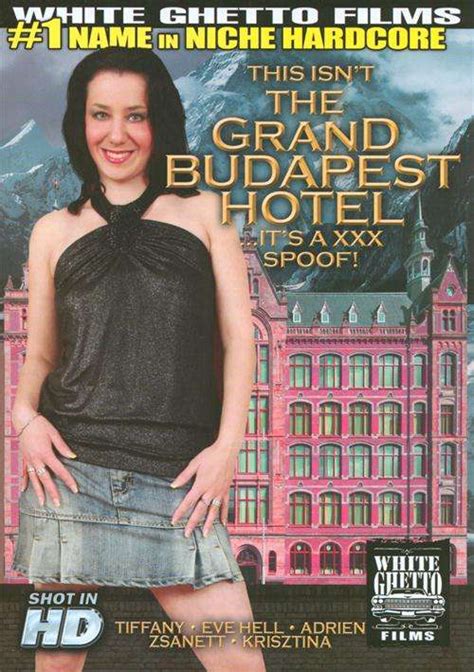 This Isn T The Grand Budapest Hotel It S A Xxx Spoof White Ghetto