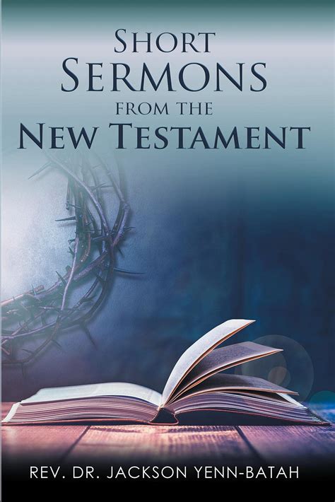 Short Sermons From The New Testament By Rev Jackson Yenn Batah Goodreads