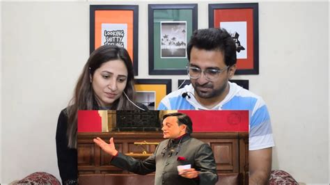 Pakistani Reacts To Dr Shashi Tharoor MP Britain Does Owe Reparations YouTube