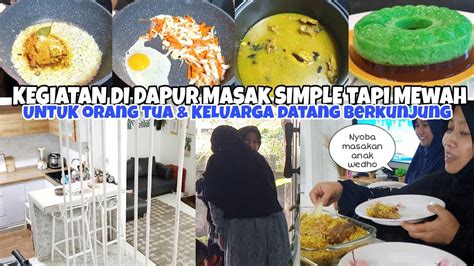 Tambah kompor dan kulkas mininya biar bisa hemat uang jajan dengan masak sendiri. KEGIATAN DI DAPUR | MASAK MENU SIMPLE TAPI MEWAH UNTUK ...