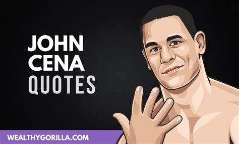 Life lessons conveyed by john cena ! 25 Powerful John Cena Quotes About Life (2020) | Wealthy Gorilla