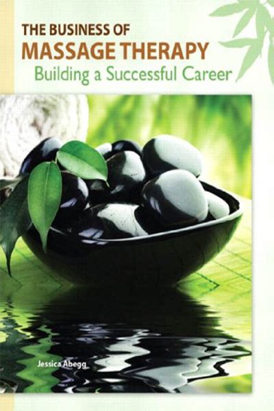 The Business Of Massage Therapy Building A Successful Career Pdf Jessica Abegg Pearson This Is