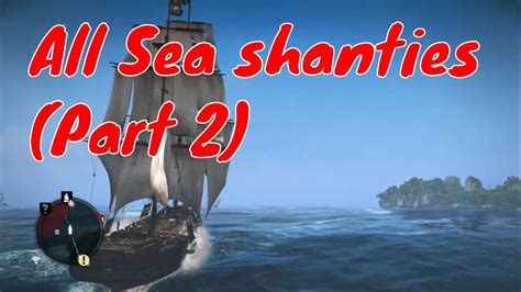 All Sea Shanties Part 2 Assassin S Creed 4 Black Flag YouTube