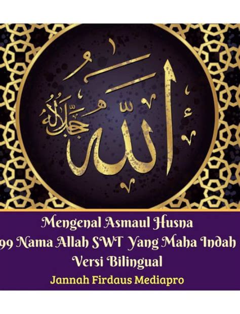 Mengenal Asmaul Husna Nama Allah Swt Yang Maha Indah Versi Bilingual 224400 Hot Sex Picture