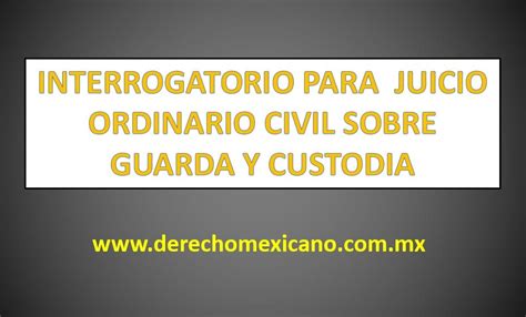 Interrogatorio Para Juicio Ordinario Civil Sobre Guarda Y Custodia