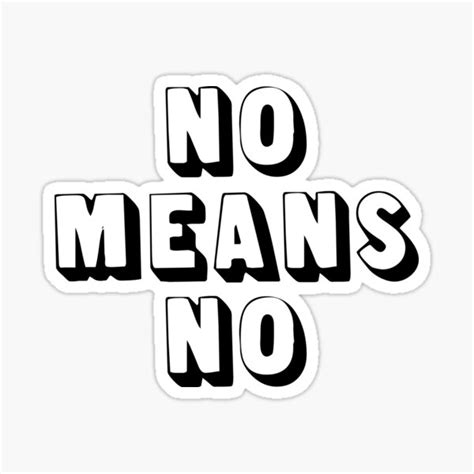 No Means No Sticker For Sale By Madedesigns Redbubble