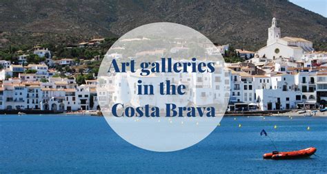 Art Galleries In The Costa Brava Region