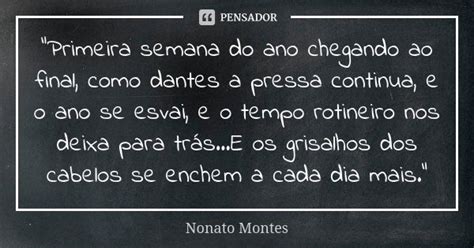 Primeira Semana Do Ano Chegando Ao Nonato Montes Pensador